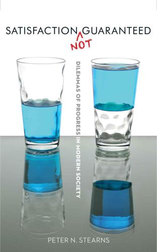 Satisfaction Not Guaranteed: Dilemmas of Progress in Modern Society
