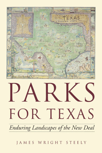 Parks for Texas: enduring landscapes of the new deal