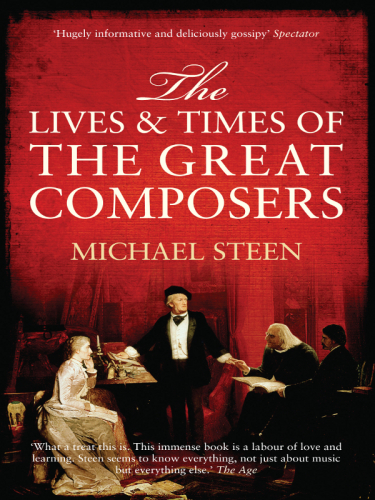 Steen The Lives and Times of the Great Composers