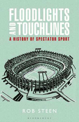 Floodlights and touchlines: a history of spectator sport