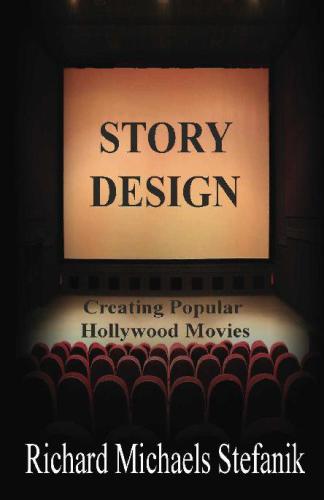Story design: creating popular Hollywood movies