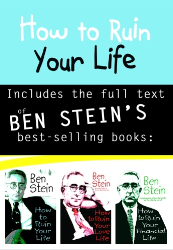 How to ruin your life: an anthology including How to ruin your life, How to ruin your love life, How to ruin your financial life