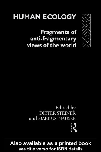 Human ecology: fragments of anti-fragmentary views of the world