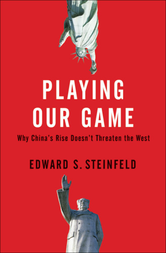 Playing our game why China's rise doesn't threaten the west