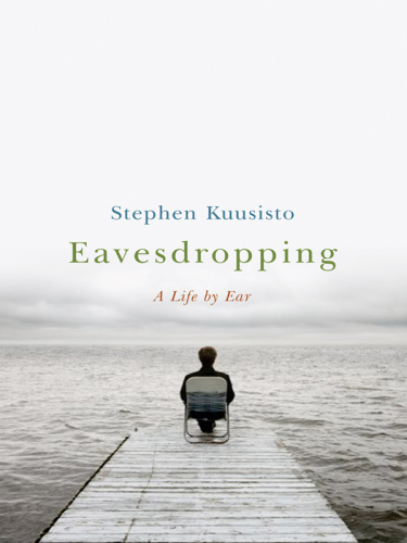Eavesdropping: a life by ear