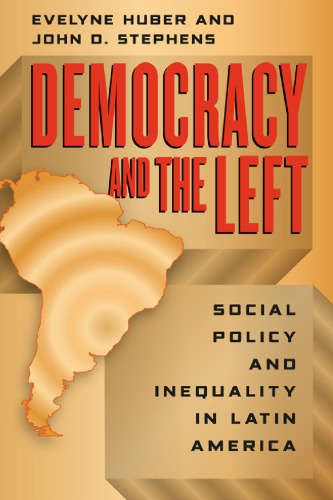 Democracy and the left: social policy and inequality in Latin America