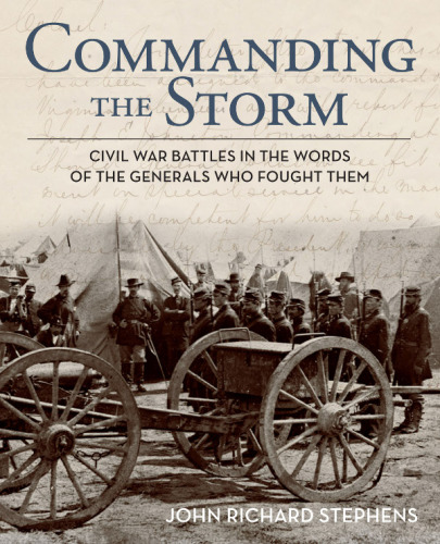 Commanding the storm: Civil War battles in the words of the generals who fought them