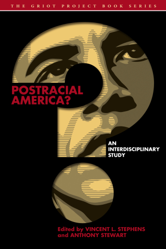 POSTRACIAL AMERICA?: an interdisciplinary study