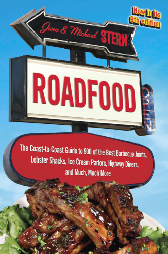 Roadfood: an eater's guide to more than 1,000 of the best local hot spots & hidden gems across America