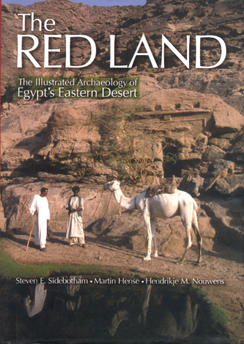 The Red land: the illustrated archaeology of Egypt's Eastern Desert