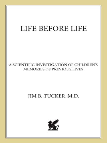 Life before life: a scientific investigation of children's memories of previous lives