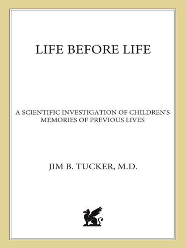 Life before life: a scientific investigation of children's memories of previous lives