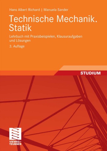 Technische Mechanik. Statik.. Lehrbuch mit Praxisbeispielen, Klausuraufgaben und Lesungen
