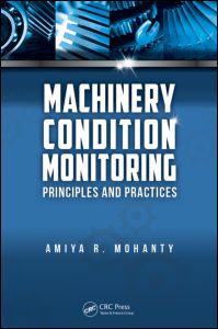 Machinery Condition Monitoring: Principles and Practices