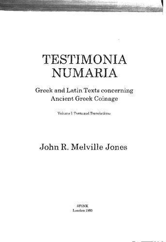 Testimonia Numaria: Greek And Latin Texts Concerning Ancient Greek Coinage