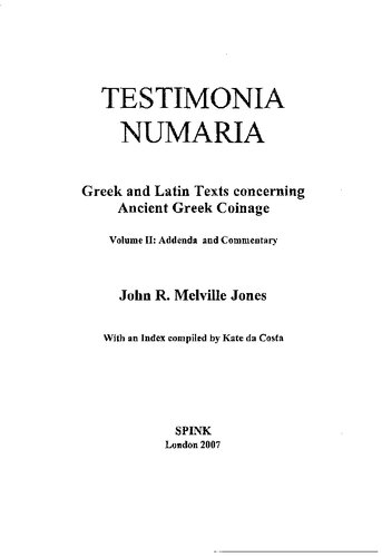 Testimonia Numaria: Greek And Latin Texts Concerning Ancient Greek Coinage