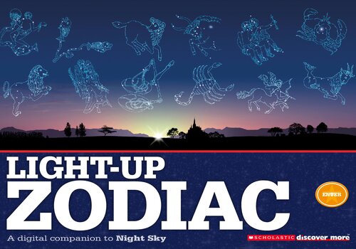 Scholastic Discover More: Light-Up Zodiac: A digital companion to Night Sky