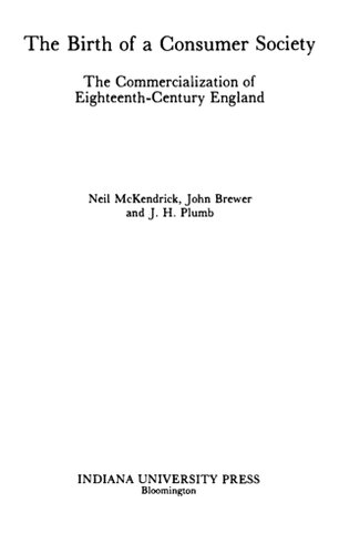 The Birth of a Consumer Society: The Commercialization of Eighteenth-Century England