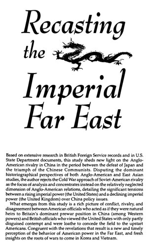 Recasting The Imperial Far East: Britain And America In China, 1945-1950