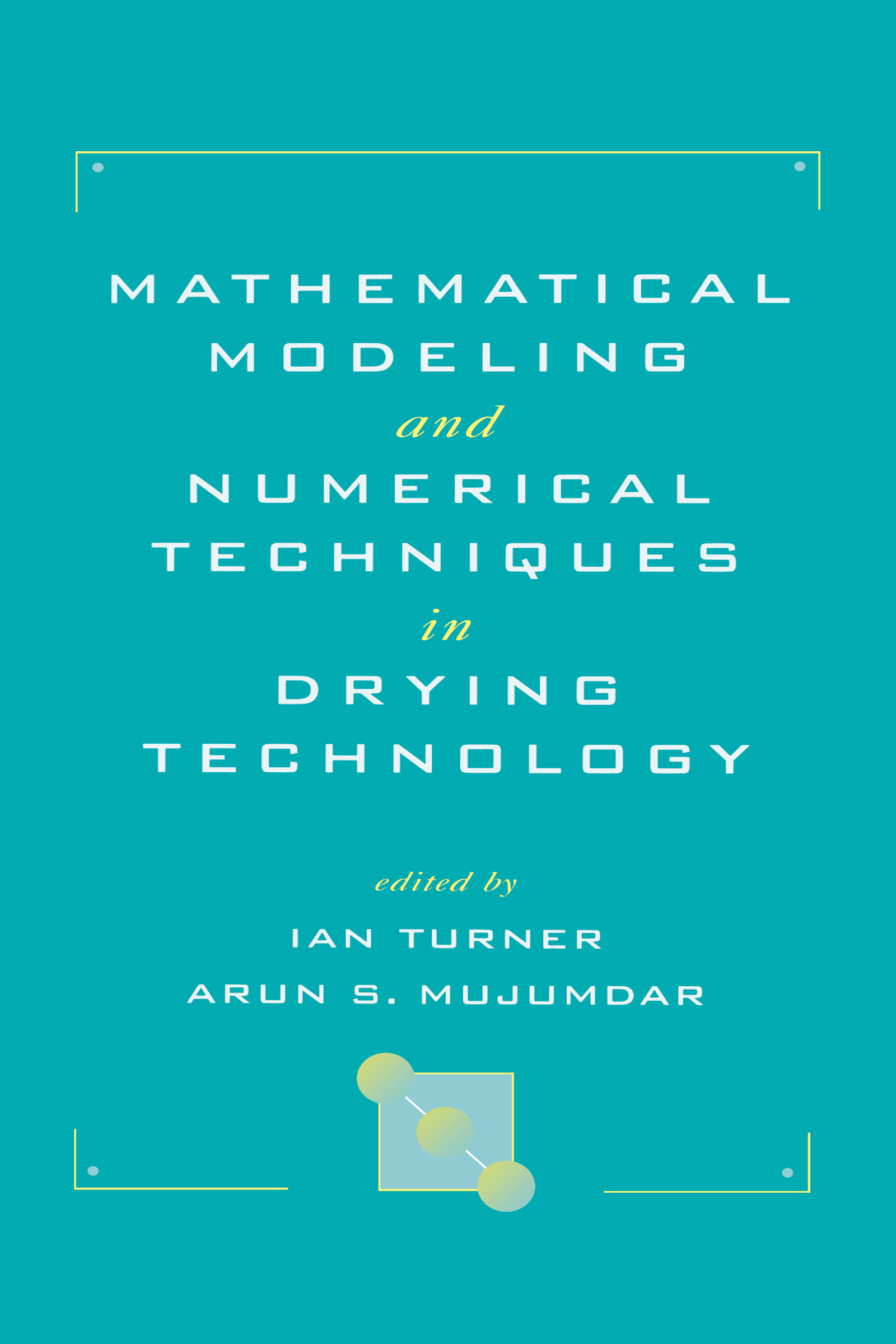 Mathematical Modeling and Numerical Techniques in Drying Technology
