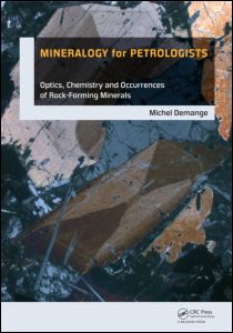 Mineralogy for Petrologists: Optics, Chemistry and Occurrences of Rock-Forming Minerals