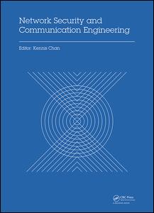 Network Security and Communication Engineering: Proceedings of the 2014 International Conference on Network Security and Communication Engineering (NSCE 2014), Hong Kong, December 25-26, 2014