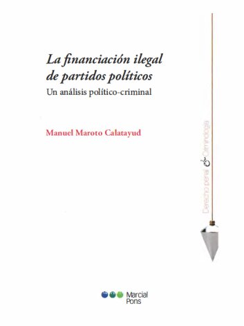 La financiación ilegal de partidos políticos: un análisis político-criminal