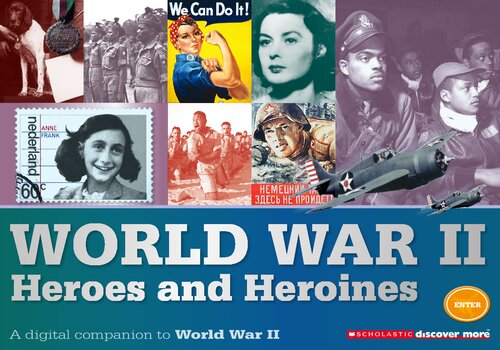 World War II Heroes and Heroines: A Digital Companion to World War II