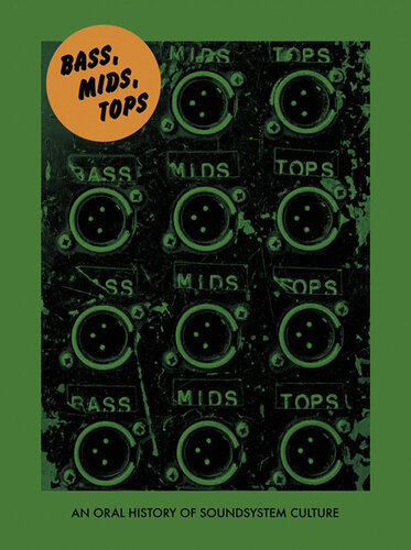 Bass mid tops: An Oral History of Sound System Culture