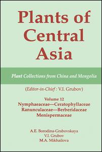 Plants of Central Asia - Plant Collection from China and Mongolia Vol. 12: Nymphaeaceae-Ceratophyllaceae, Ranunculaceae-Berberidaceae, Menispermaceae