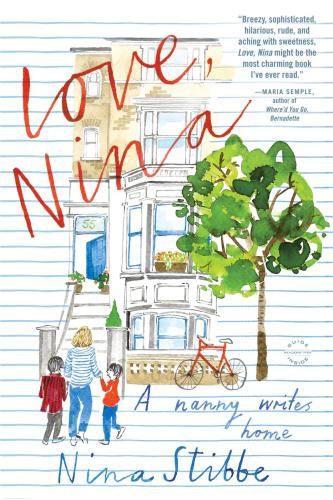Love, Nina: a nanny writes home