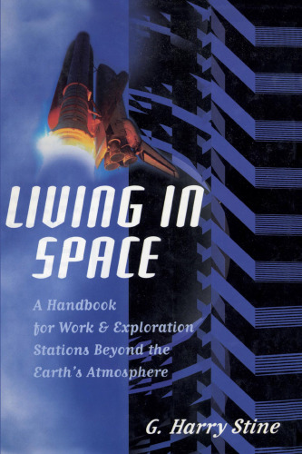 Living in Space: a Handbook for Work and Exploration Beyond the Earth's Atmosphere