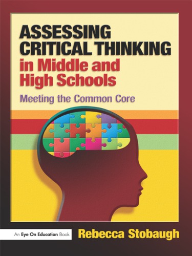 Assessing critical thinking in middle and high schools: meeting the common core