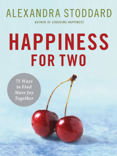Happiness for two: 75 secrets for finding more joy together