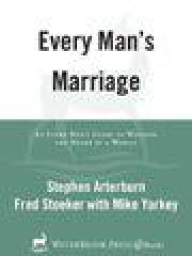 Every Man's Marriage: An Every Man's Guide to Winning the Heart of a Woman