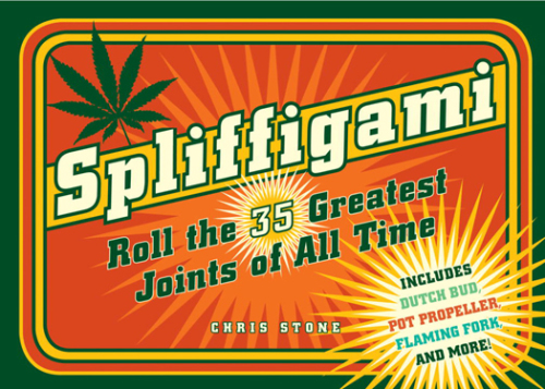 Spliffigami: roll the 35 greatest joints of all time