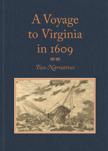 A voyage to Virginia in 1609 two narratives