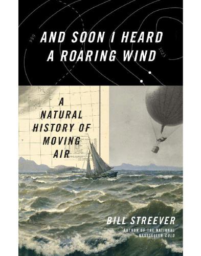 And soon I heard a roaring wind: a natural history of moving air