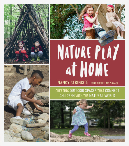 Nature play at home: creating outdoor spaces that connect children with the natural world