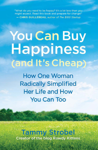 You can buy happiness (and it's cheap) how one woman radically simplified her life and how you can too