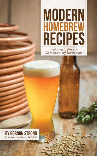 Modern Homebrew Recipes: Brewing the Newest Styles Using the Latest Techniques