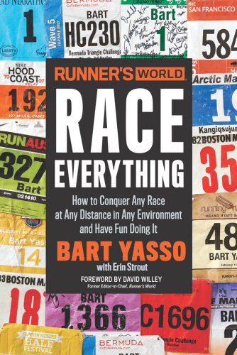 Runner's world race everything: how to conquer any race at any distance in any environment and have fun doing it