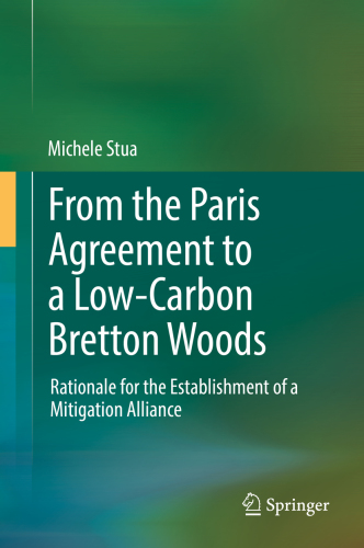From the Paris Agreement to a Low-Carbon Bretton Woods Rationale for the Establishment of a Mitigation Alliance