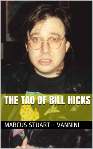The Tao of Bill Hicks