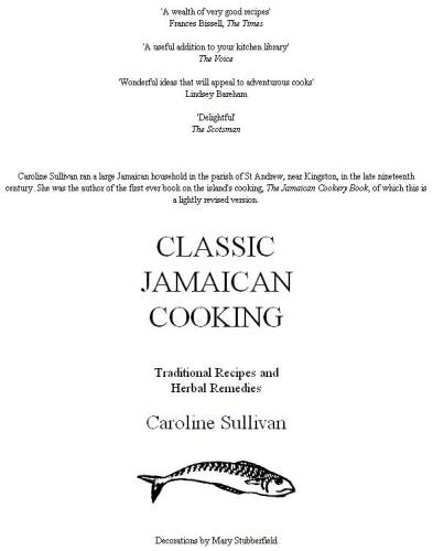Classic Jamaican Cooking: Traditional Recipes and Herbal Remedies