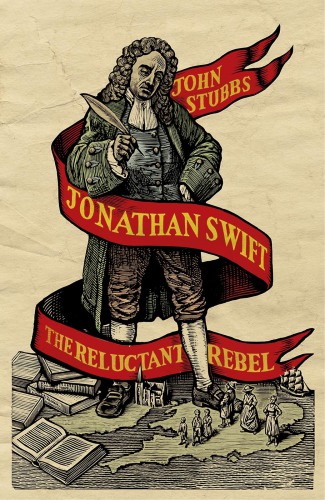 Jonathan Swift: the reluctant rebel