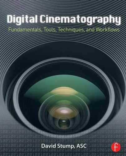 Digital cinematography: fundamentals, tools, techniques, and workflows