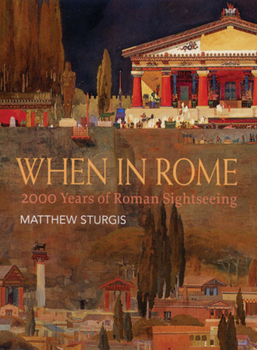 When in Rome: 2000 years of Roman sightseeing