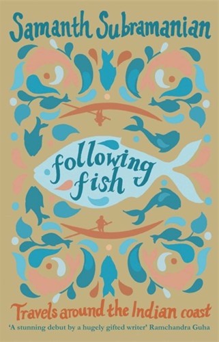 Following fish: travels around the Indian coast