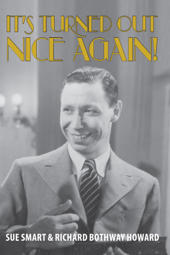 It's turned out nice again!: the authorized biography of the two George Formbys, father and son